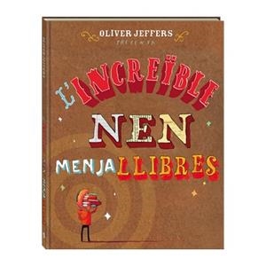 L'INCREÏBLE NEN MENJALLIBRES | 9788494080241 | JEFFERS, OLIVER