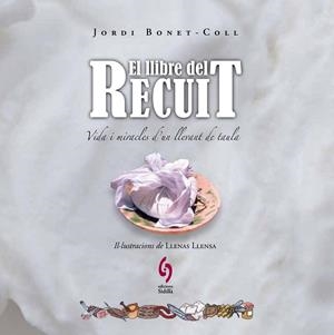 EL LLIBRE DEL RECUIT | 9788493874384 | BONET-COLL, JORDI/LLENAS LLENSA, ALBERT