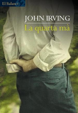 LA QUARTA MÀ | 9788429749106 | JOHN IRVING