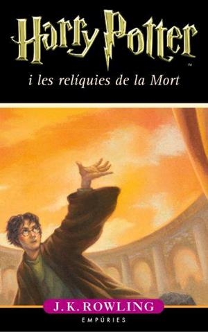 HARRY POTTER I LES RELÍQUIES DE LA MORT | 9788497872850 | JOANNE K. ROWLING