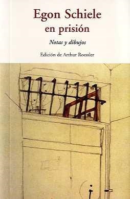 EGON SCHIELE EN PRISION CEN-33 | 9788497167192