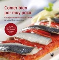 COMER BIEN POR MUY POCO | 9788492981311 | ALMODOVAR MARTIN, MIGUEL ANGEL