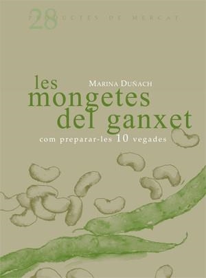 LES MONGETES DEL GANXET: COM PREPARAR-LES 10 VEGADES | 9788493657833 | DUÑACH, MARINA