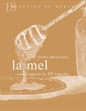 LA MEL: COM PREPARAR-LA 10 VEGADES | 9788493592134 | MARANGES, ISIDRA