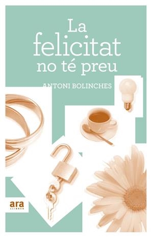 LA FELICITAT NO TÉ PREU | 9788492907502 | BOLINCHES SÁNCHEZ, ANTONI