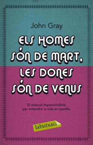 ELS HOMES SÓN DE MART, LES DONES SÓN DE VENUS | 9788499300818 | JOHN GRAY
