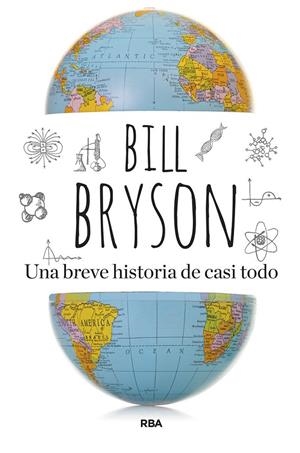 UNA BREVE HISTORIA DE CASI TODO | 9788411322997 | BRYSON , BILL