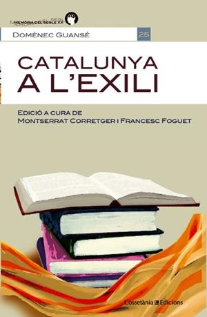 CATALUNYA A L'EXILI | 9788490342121 | GUANSÉ I SALESAS, DOMÈNECH