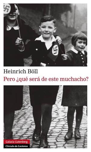 PERO ¿QUÉ SERÁ DE ESTE MUCHACHO? | 9788415472391 | BÖLL, HEINRICH