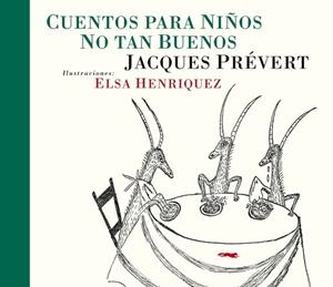 CUENTOS PARA NIÑOS NO TAN BUENOS | 9788492412914 | PRÉVERT, JACQUES