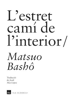 L'ESTRET CAMÍ DE L'INTERIOR | 9788492440955 | BASHÔ, MATSUO