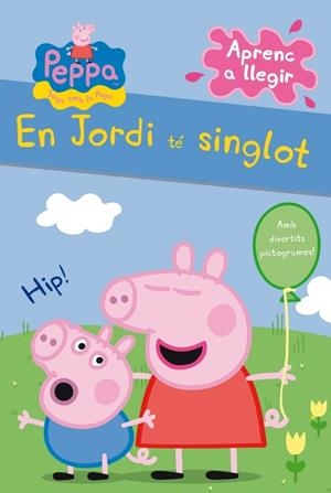 EN JORDI TÉ SINGLOT (LA PORQUETA PEPA. PICTOGRAMES NÚM. 1) | 9788448838317 | AUTORES VARIOS