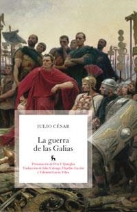 LA GUERRA DE LAS GALIAS | 9788424907402 | CESAR , CAYO JULIO