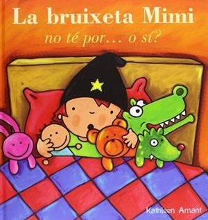 LA BRUIXETA MIMI NO TE POR, O SI? | 9788415656463 | AMANT, KATHLEEN