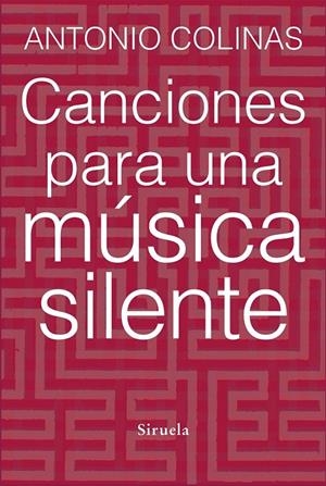 CANCIONES PARA UNA MÚSICA SILENTE | 9788415937678 | COLINAS, ANTONIO