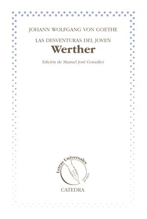 LAS DESVENTURAS DEL JOVEN WERTHER | 9788437631738 | GOETHE, JOHANN WOLFGANG VON