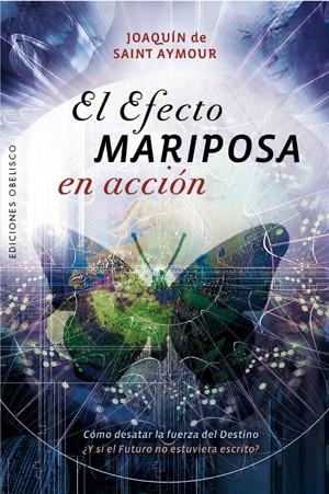 EL EFECTO MARIPOSA EN ACCIÓN | 9788497778299 | DE SAINT AYMOUR, JOAQUÍN