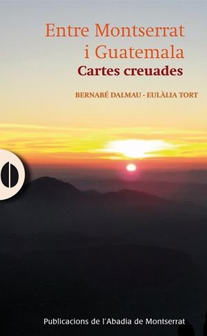 ENTRE MONTSERRAT I GUATEMALA | 9788498836639 | DALMAU I RIBALTA, BERNABÉ/TORT BODRÓ, EULÀLIA