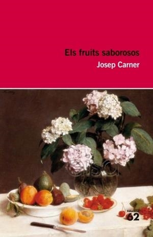 ELS FRUITS SABOROSOS | 9788492672639 | JOSEP CARNER PUIGORIOL