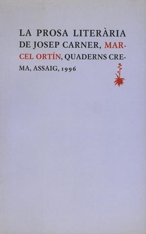 LA PROSA LITERÀRIA DE JOSEP CARNER | 9788477271734 | ORTÍN RULL, MARCEL