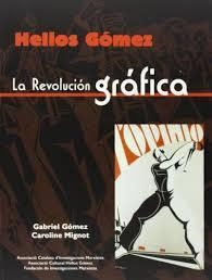 LA REVOLUCION GRAFICA | 9788492616466 | GÓMEZ, HELIOS