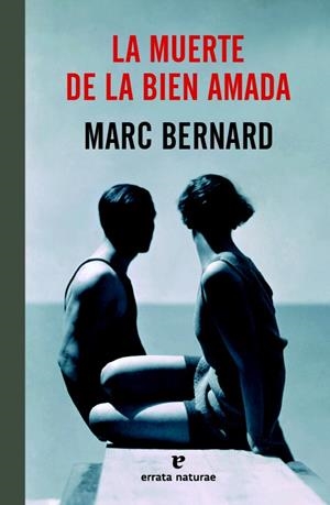 LA MUERTE DE LA BIEN AMADA | 9788415217763 | BERNARD, MARC