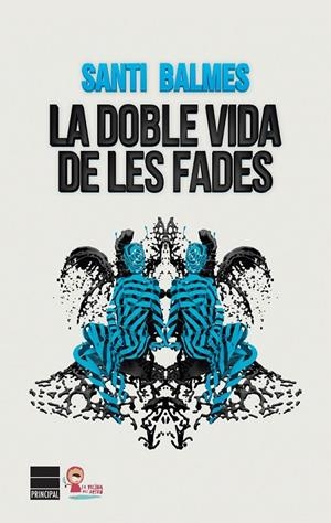 LA DOBLE VIDA DE LES FADES | 9788416223152 | BALMES, SANTI