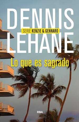 LO QUE ES SAGRADO | 9788490563991 | LEHANE , DENNIS