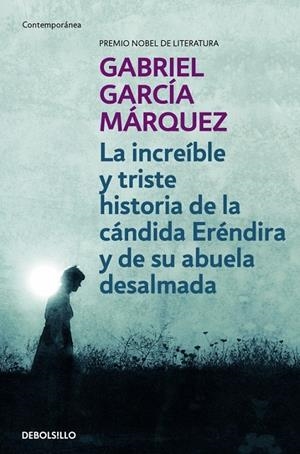 INCREÍBLE Y TRISTE HISTORIA DE LA CÁNDIDA ERÉNDIRA Y DE SU ABUELA DESALMADA | 9788497592369 | GARCÍA MÀRQUEZ,GABRIEL