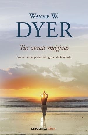 TUS ZONAS MÁGICAS | 9788499083605 | DYER,WAYNE W.