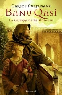 BANU QASI. LA GUERRA DE AL ANDALUS | 9788466646994 | AURENSANZ SANCHEZ, CARLOS