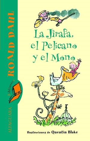 LA JIRAFA, EL PELÍCANO Y EL MONO (BIBLIOTECA ROALD DAHL) | 9788420466767 | DAHL,ROALD