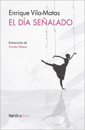 EL DÍA SEÑALADO | 9788416112838 | VILA-MATAS, ENRIQUE