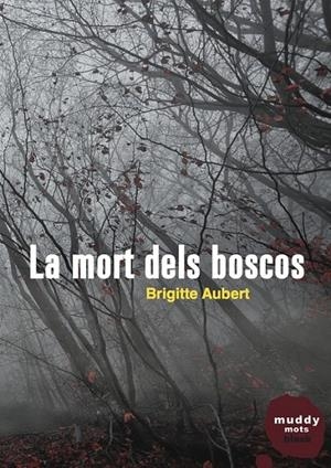 LA MORT DELS BOSCOS | 9788494307386 | AUBERT, BRIGITTE