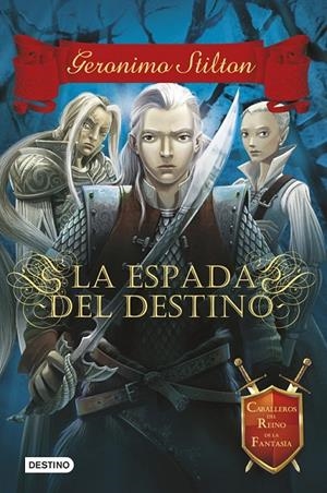 LA ESPADA DEL DESTINO | 9788408122418 | GERONIMO STILTON