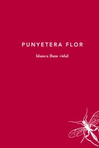 PUNYETERA FLOR | 9788494289736 | BLANCA LLUM VIDAL