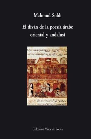EL DIVÁN DE LA POESÍA ÁRABE ORIENTAL Y ANDALUSÍ | 9788498950496 | SOBH, MAHMUD