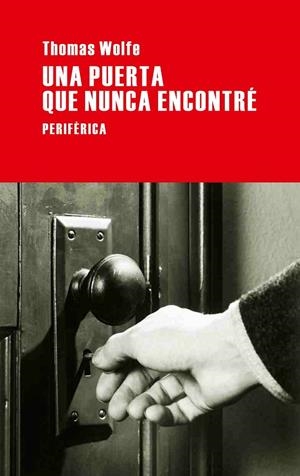 UNA PUERTA QUE NUNCA ENCONTRÉ | 9788492865543 | WOLFE, THOMAS
