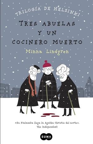 TRES ABUELAS Y UN COCINERO MUERTO (TRILOGÍA DE HELSINKI 1) | 9788483657911 | LINDGREN,MINNA