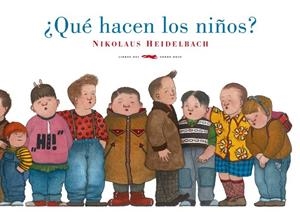 ¿QUÉ HACEN LOS NIÑOS? | 9788492412907 | HEIDELBACH, NIKOLAUS