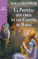 LA PRINCESA QUE CREÍA EN CUENTOS DE HADAS | 9788477206231 | POWERS, MARCIA G.