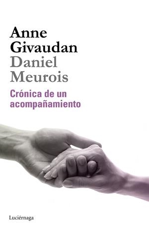 CRÓNICA DE UN ACOMPAÑAMIENTO | 9788415864530 | ANNE GIVAUDAN/DANIEL MEUROIS