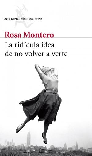 LA RIDÍCULA IDEA DE NO VOLVER A VERTE | 9788432215483 | MONTERO, ROSA