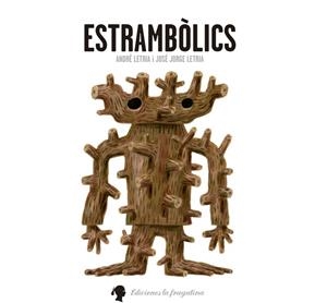 ESTRAMBÒLICS | 9788494201912 | LETRÍA, JOSÉ JORGE