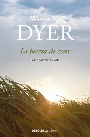 LA FUERZA DE CREER | 9788499083995 | DYER,WAYNE W.