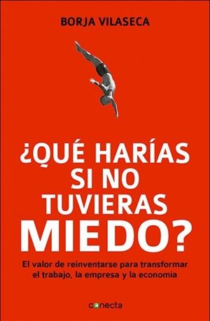 ¿QUÉ HARÍAS SI NO TUVIERAS MIEDO? | 9788415431282 | VILASECA,BORJA