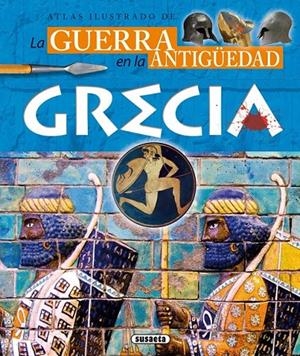 ATLAS ILUSTRADO DE LA GUERRA EN LA ANTIGÜEDAD GRECIA | 9788467729221 | SAÉZ ABAD, RUBÉN