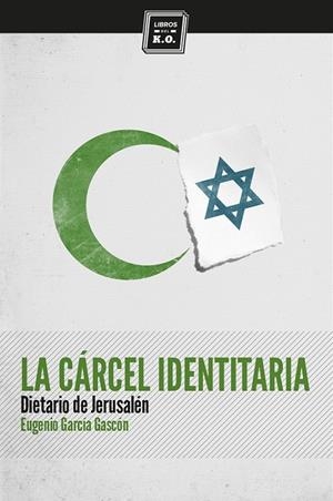 LA CÁRCEL IDENTITARIA | 9788494124556 | GARCÍA GASCÓN, EUGENIO