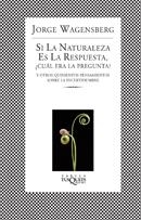 SI LA NATURALEZA ES LA RESPUESTA, ¿CUÁL ERA LA PREGUNTA? | 9788483830666 | WAGENSBERG, JORGE