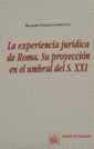 LA EXPERIENCIA JURÍDICA DE ROMA Y SU PROYECCIÓN EN EL UMBRAL DEL SIGLO XXI | 9788480027670 | RICARDO PANERO GUTIERREZ